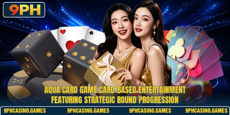 Aqua Card Game card-based entertainment featuring strategic round progression