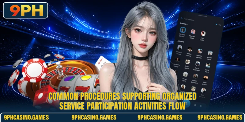 Common procedures supporting organized service participation activities flow