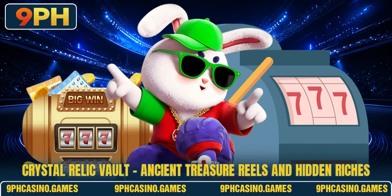 Crystal Relic Vault - Ancient Treasure Reels And Hidden Riches