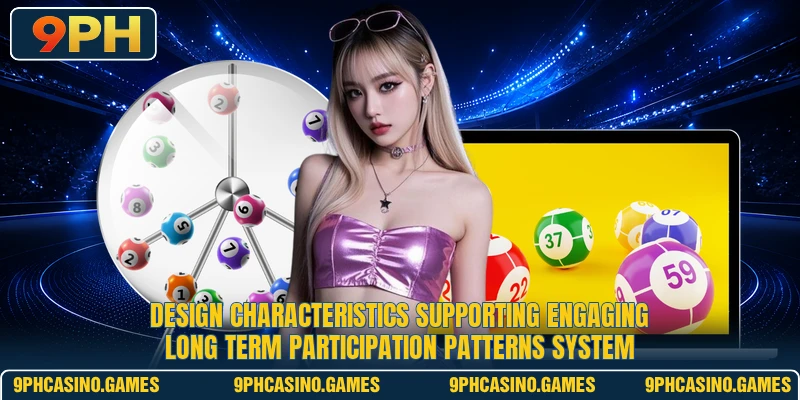 Design characteristics supporting engaging long term participation patterns system