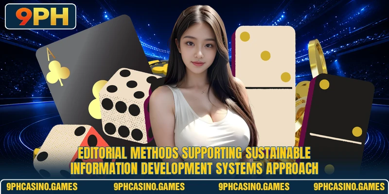 Editorial methods supporting sustainable information development systems approach