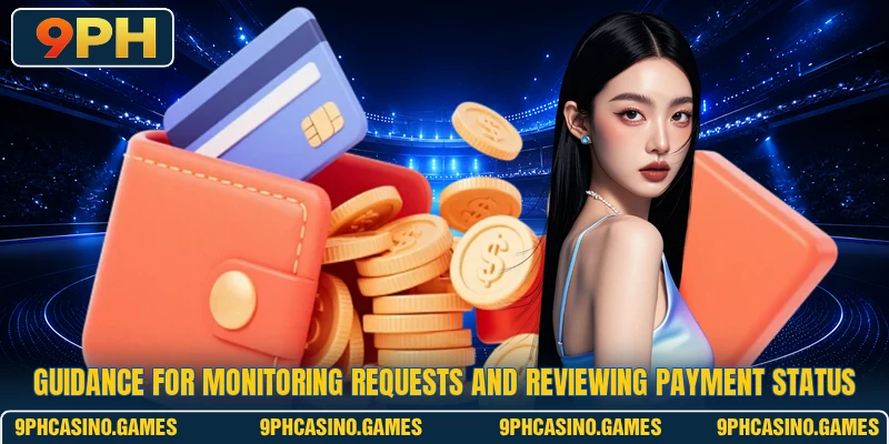 Guidance for monitoring requests and reviewing payment status