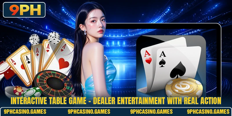 Interactive Table Game - Dealer Entertainment With Real Action