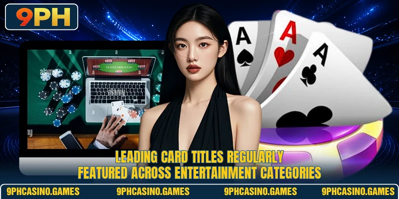 Leading card titles regularly featured across entertainment categories