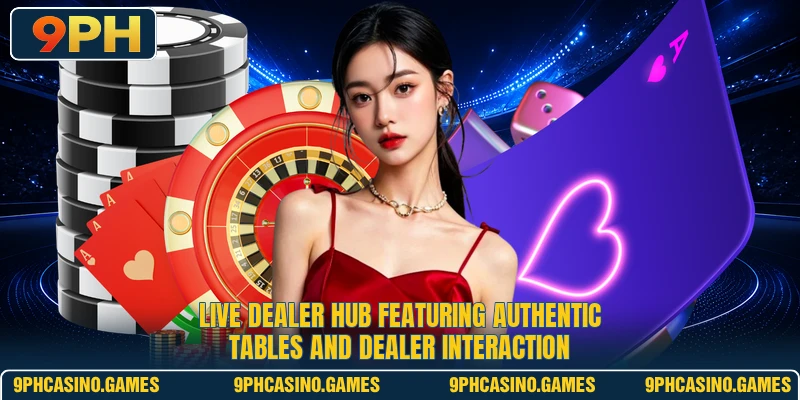 Live Dealer Hub featuring authentic tables and dealer interaction