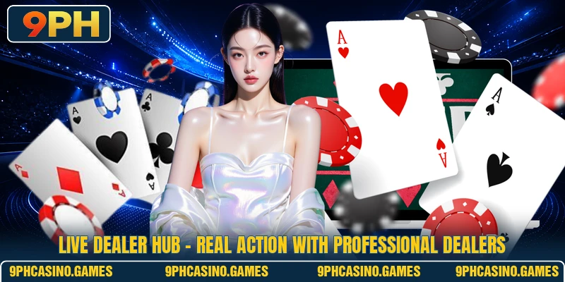 Live Dealer Hub - Real Action With Professional Dealers