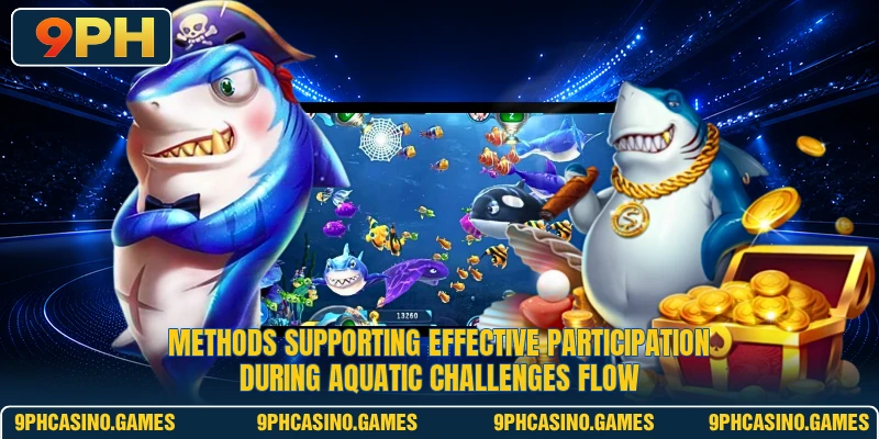 Methods supporting effective participation during aquatic challenges flow