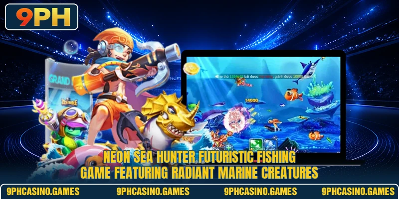 Neon Sea Hunter futuristic fishing game featuring radiant marine creatures