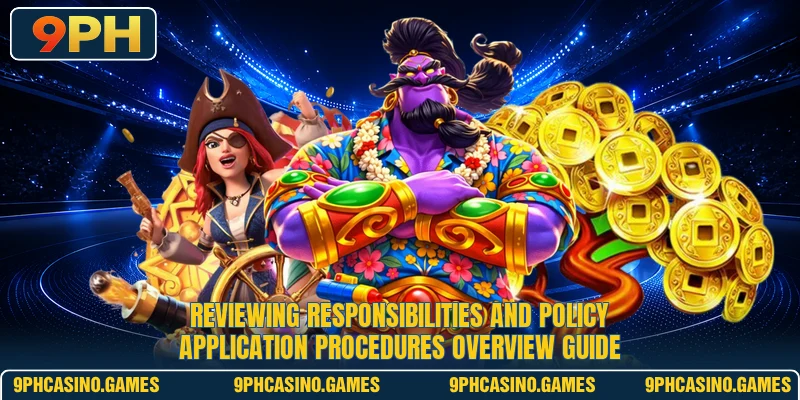 Reviewing responsibilities and policy application procedures overview guide
