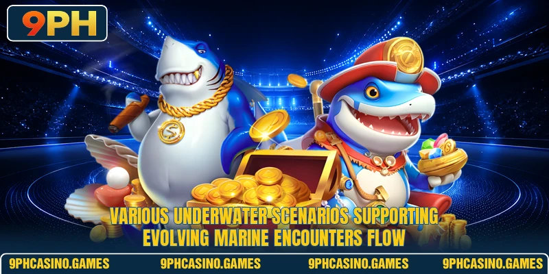 Various underwater scenarios supporting evolving marine encounters flow